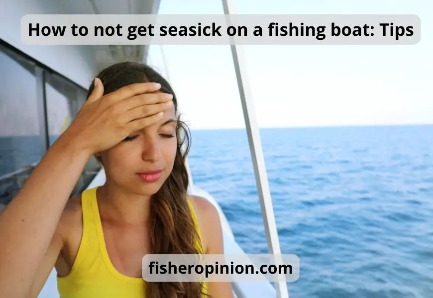 How to not get seasick on a fishing boat: Tips